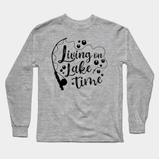 Living On Lake Time Camping Fishing Kayaking Long Sleeve T-Shirt